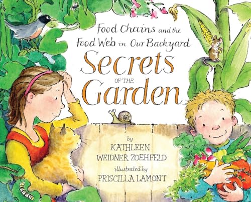 Secrets of the Garden: Food Chains and the Food Web in Our Backyard