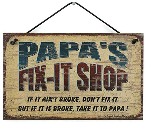 5x8 Vintage Style Sign Saying'Papa's Fix-It Shop If it ain't broke, don't fix it. But if it is broke, take it to PAPA!' Decorative Fun Universal Household Family Signs for your Grandpa (5x8)