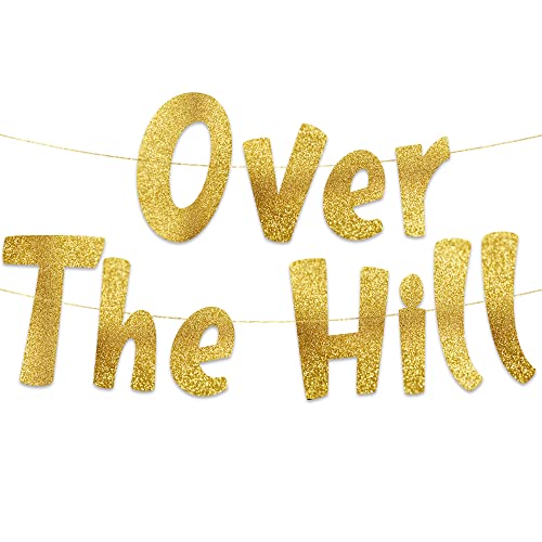 Over The Hill Hilarious Adult Birthday Gold Glitter Banner - Funny Birthday and Retirement Party Supplies, Ideas, Gifts and Decorations
