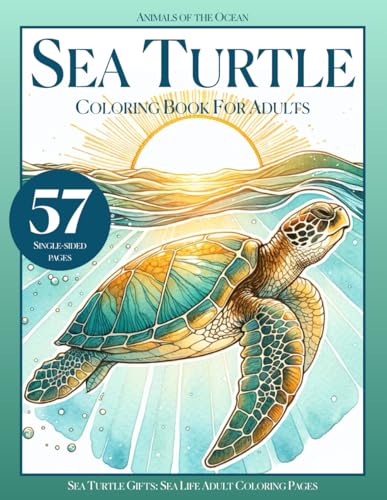 Sea Turtle Coloring Book for Adults, Sea Turtle Gifts: Sea Life Adult Coloring Pages, Animals of the Ocean