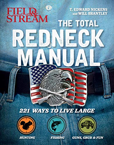 The Total Redneck Manual: 221 Ways to Live Large (Field & Stream)