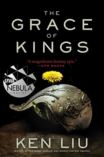 The Grace of Kings (The Dandelion Dynasty Book 1)