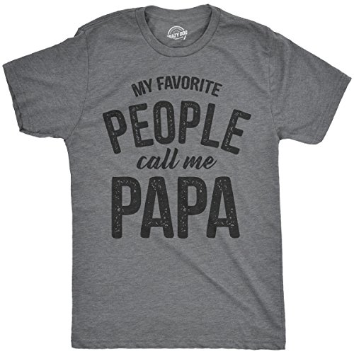 Crazy Dog Mens My Favorite People Call Me Papa T Shirt Funny Cute Humor Tee Fathers Day Family Shirt Best Dad Ever Tshirt Dark Heather Grey 3XL