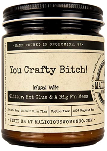 MALICIOUS WOMEN CANDLE CO. INFUSED WITHSASS You Crafty Bitch, A Hot Mess Infused with Glitter, Hot Glue and A Big F'N Mess, All-Natural Soy Candle, 9 oz