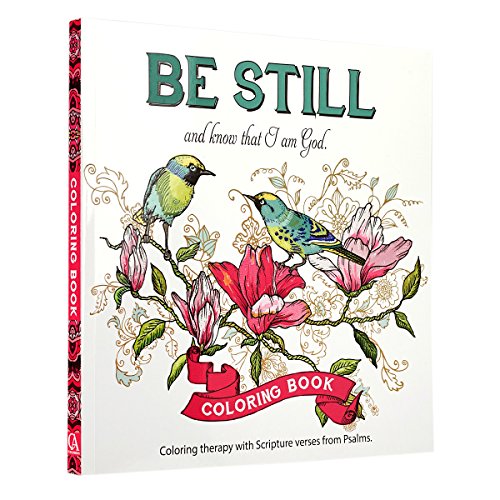 'Be Still' Inspirational Adult Coloring Therapy Featuring Psalms