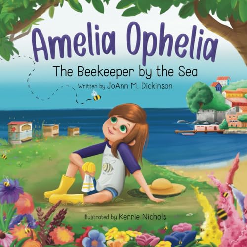 Amelia Ophelia The Beekeeper by the Sea: 'A STEAM Learning Adventure for Kids: Explore the World of Bees, Honeybees, and Pollination in Our Ecosystem!' (Amelia Ophelia Series)