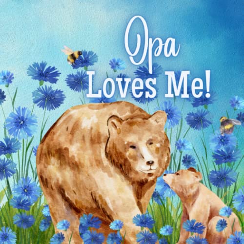 Opa Loves Me!: A book about Opa's love