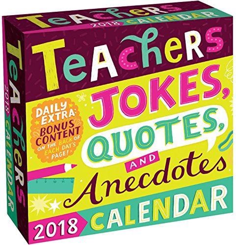 Teachers 2018 Day-to-Day Calendar: Jokes, Quotes, and Anecdotes
