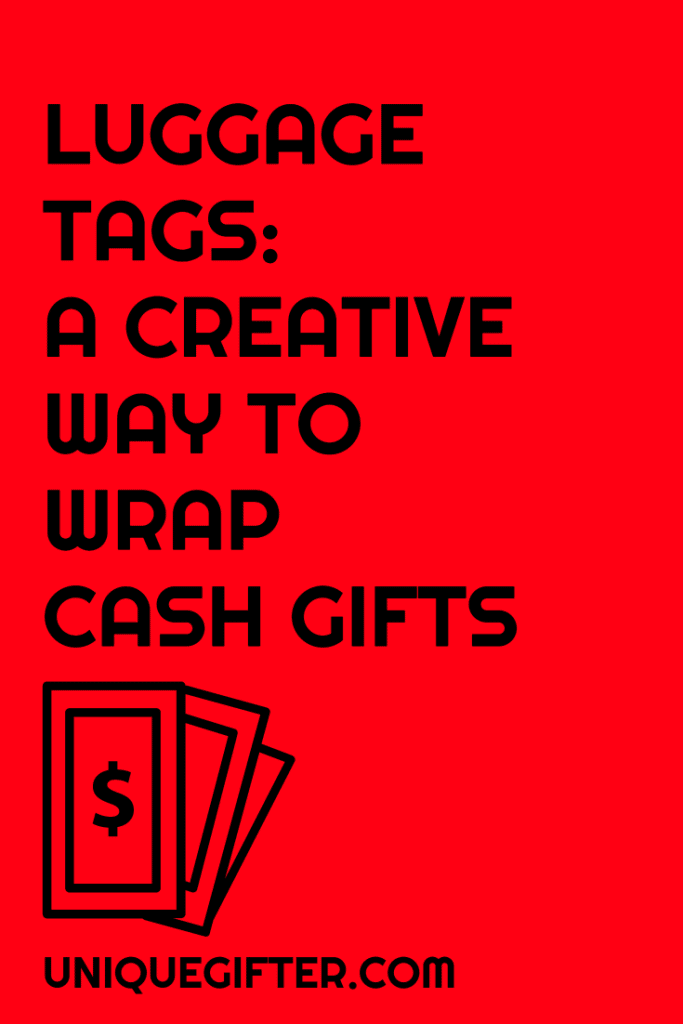 Creative Cash Gift Luggage Tags Unique Gifter