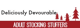 Deliciously Devourable Adult Stocking Stuffers