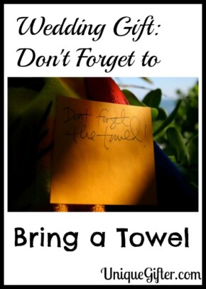 Wedding Gift Don't Forget to Bring a Towel