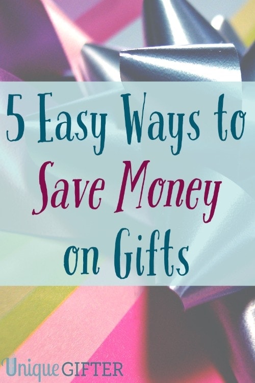 5 Easy Ways to Save Money on Gifts - Unique Gifter