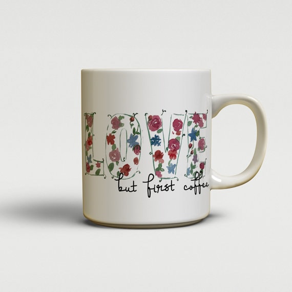 Love, But First Coffee Mug