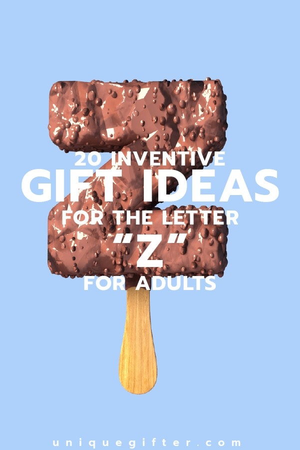 Setting up the world's best scavenger hunt? Use these inventive gift ideas that start with the letter Z. | Birthday | Anniversary | Adult