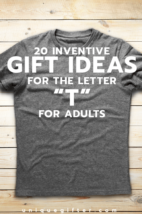 Setting up the world's best scavenger hunt? Use these inventive gift ideas that start with the letter T | Birthday | Anniversary | Adult | Gifts that begin with the letter T