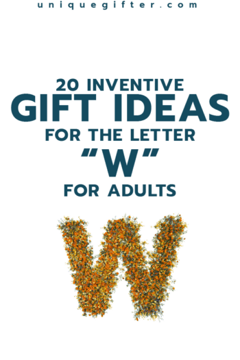 Setting up the world's best scavenger hunt? Use these inventive gift ideas that start with the letter W | Birthday | Anniversary | Adult | Gifts that begin with the letter W