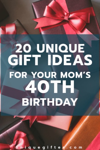 Gift ideas for your Mom's 40th birthday | Milestone Birthday Ideas | Gift Guide for Mom| Fortieth Birthday Presents | Creative Gifts for Women | Birthday Presents for Mother | Mother's Birthday Ideas