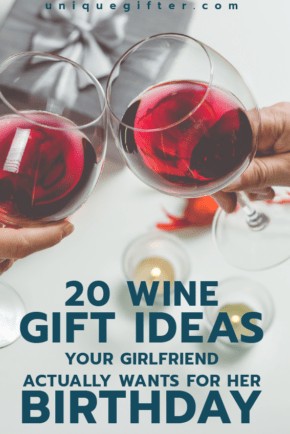 Wine Gift Ideas for your Girlfriend's Birthday | Birthday Ideas | Wine Gift Guide | Girlfriend Birthday Presents | Creative Gifts for Women | Epic Wine Gifts
