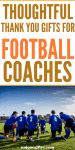 Thank You Gifts for Football Coaches | Mentor and Coach Thank You Ideas | Ways to Say Thanks to Kid's Sport Coaches | How to Thank a Little League Coach | NFL | American Football