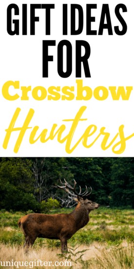 Gift Ideas for Crossbow Hunters | Hunting gift ideas | Birthday presents for outdoorsmen | Christmas presents for outdoorswomen | Gifts for Bow Hunters | Deer Hunting Gifts | Redneck Love | Backwoods gifts |