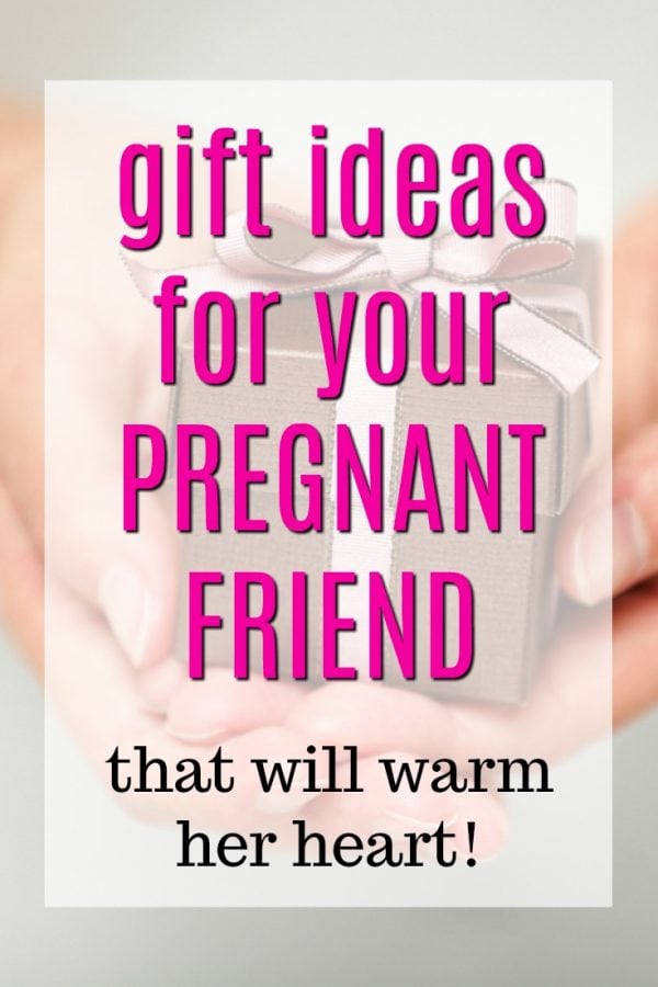 20 Gift Ideas for Your Pregnant Friend That Will Warm her ...
