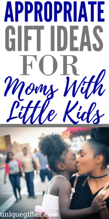 Appropriate Gift Ideas for Moms with Little Kids | Mother's Day for parents of toddlers | Gifts for a mom with small children | Creative gifts for an overwhelmed mom | Mum gifts | Birthday presents for my Mom