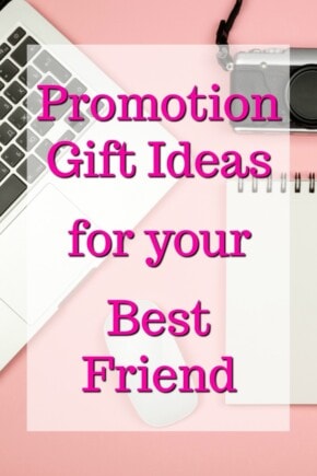 promotion gift ideas for your best friend