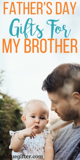 Father's Day Gifts for My Brother | Sibling Father's Day Gift Ideas | What to get my brother for Fathers' Day | Creative Father's Day gifts for Dad | Bro gifts | Younger Brother | First time father | Older brother presents