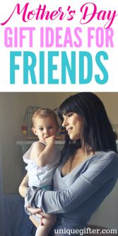 Mother's Day Gift Ideas for Friends | What to buy my friend who just had a child for Mother's Day | BFF Gifts for Mother's Day | Presents for my mom friends on Mothers' Day | Creative ideas for mum friend