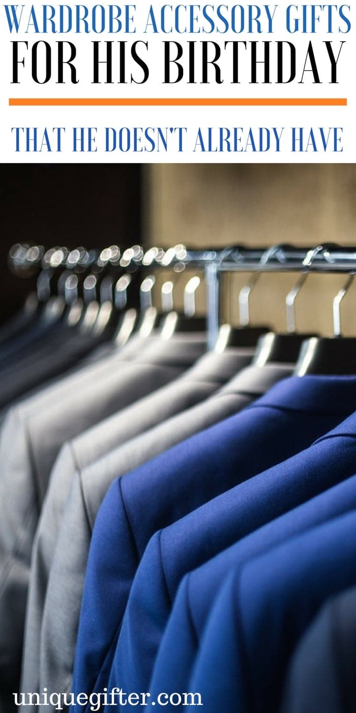 Wardrobe Accessory Gifts for His Birthday - That He Doesn't Already Have | Men's Fashion Gifts | Birthday presents for my boyfriend | BF gift ideas | Presents for men | Creative gifts for my husband | What to buy my partner for his birthday | Gift ideas for dudes