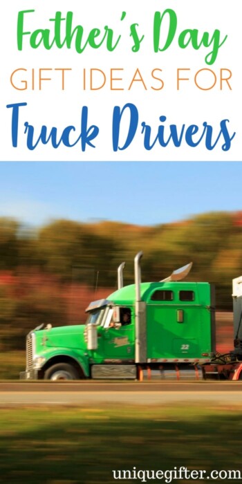 Father's Day Gift Ideas for Truck Drivers | Trucker Gifts | What to buy a trucker | Christmas presents for Dad | Daddy gifts | Creative presents for truck drivers