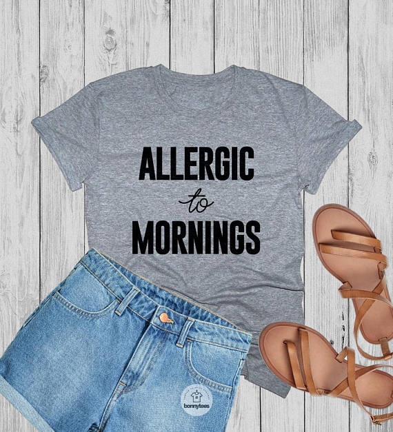 Allergic to mornings t-shirt for a mom