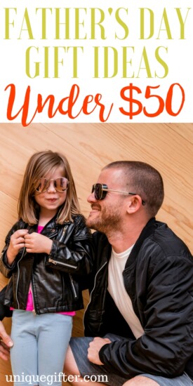 Father’s Day Gifts Under $50 - Unique Gifter