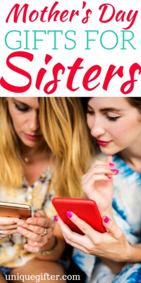 Mother's Day Gifts for Sisters | Mother Day Gift Ideas to get my sister | What to buy my sister as a gift | Fun presents for my sister | Younger sister mother's day gifts | Older sister Mother's Day presents | My sister is a new mom!