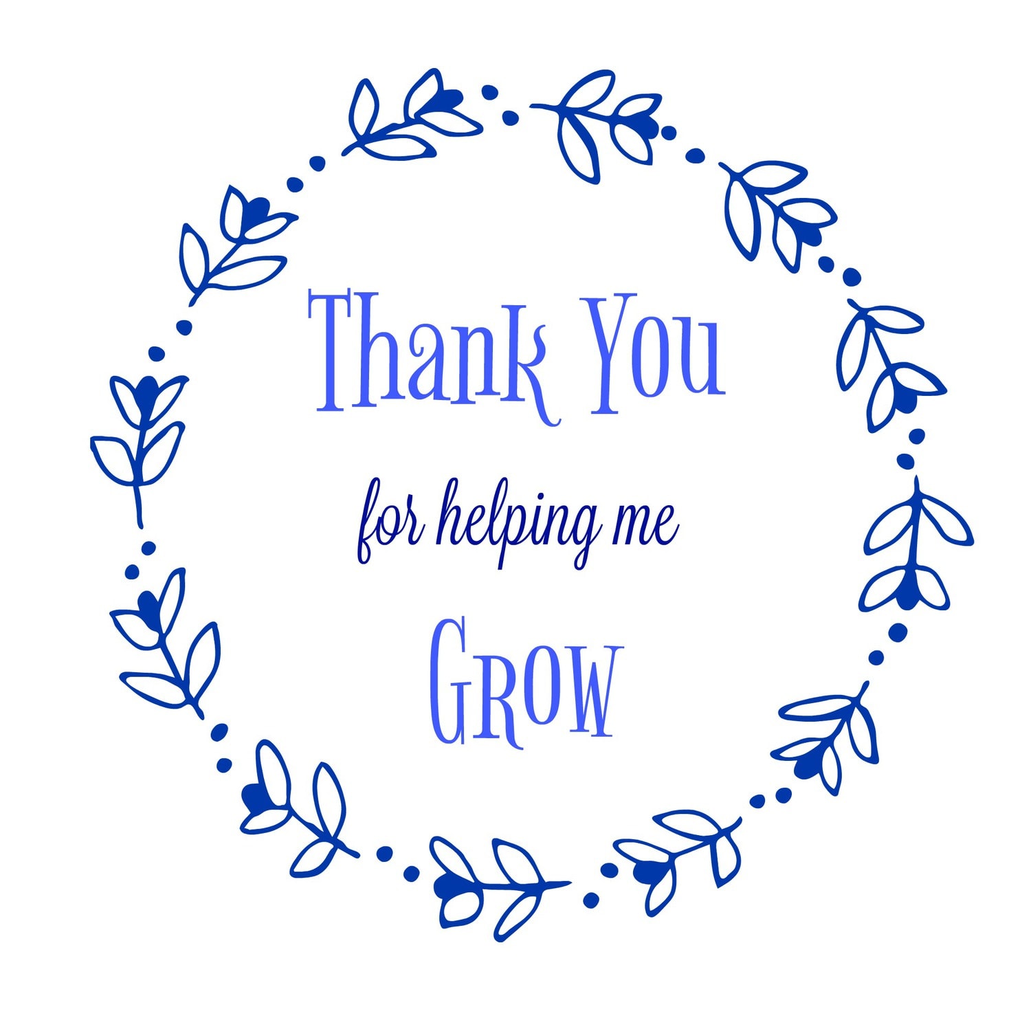 For let i. Thank you for helping me grow. Thanks for help. Thanks for helping. Thank you.