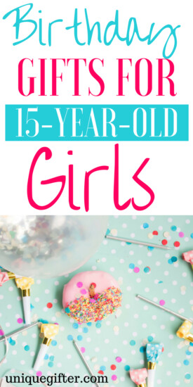 Birthday Gifts for a 15 year old girl | The perfect Birthday Gifts for a 15 year old girl | 15 year old girl Birthday Presents | Modern 15 year old girl Gifts | Special Gifts To Celebrate Her 15th Birthday |15th Birthday Presents to Buy for her | Unique Birthday Gifts for her 15th birthday | #birthday #15yearsold #forher