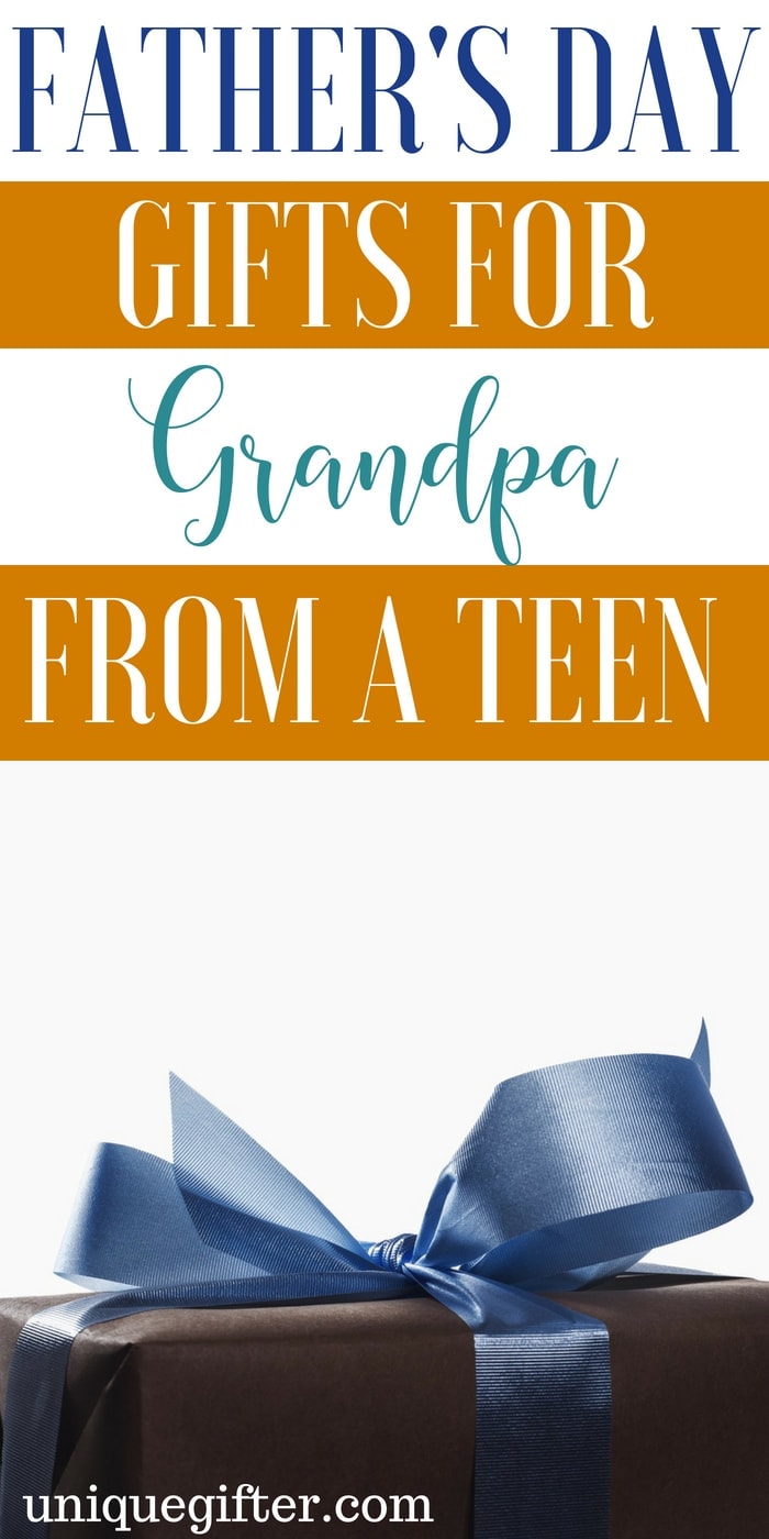 Download Father S Day Gifts For Grandpa From A Teen Unique Gifter