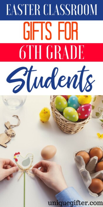 Easter Classroom gifts for 6th grade students | 6th grade Easter gift ideas | Unique Easter gifts for 6th grade classroom | What to buy my classmate for 6th grade | Festive Easter Gifts for 6th grade students | #Easter #6thgrade #presents
