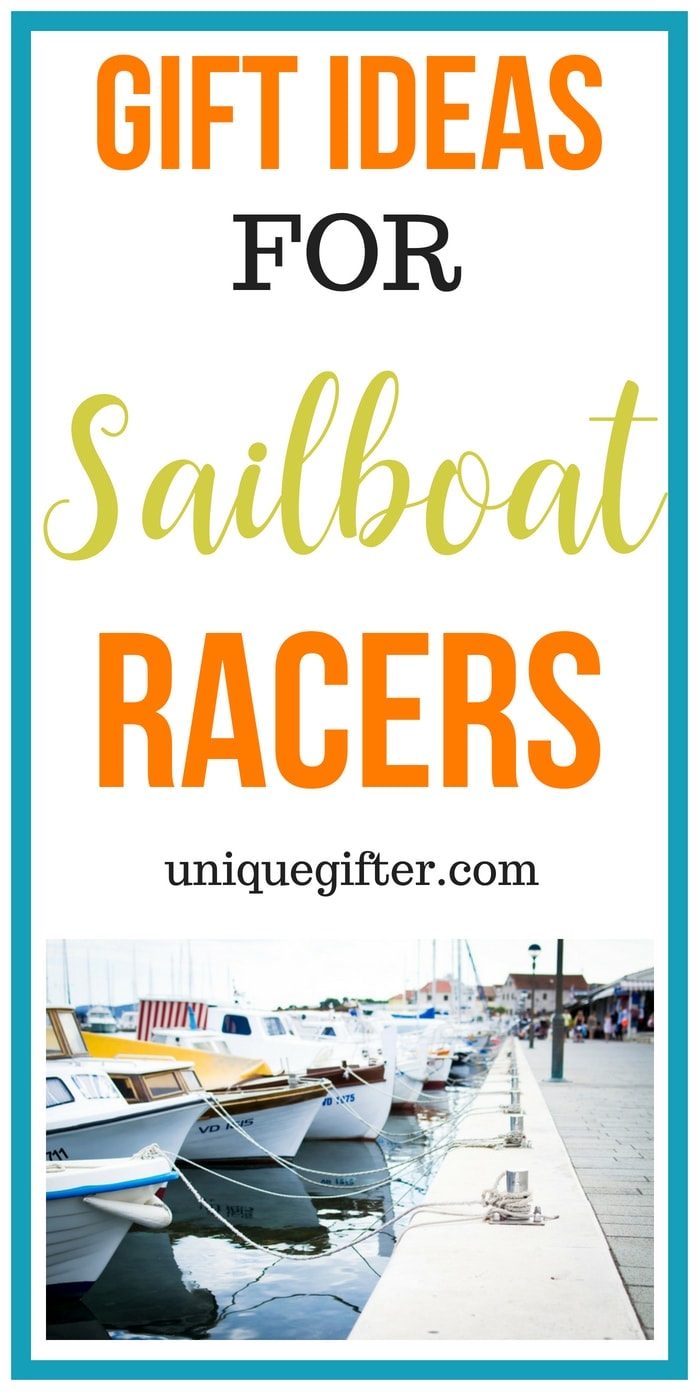 20 Gift Ideas for Sailboat Racers - Unique Gifter