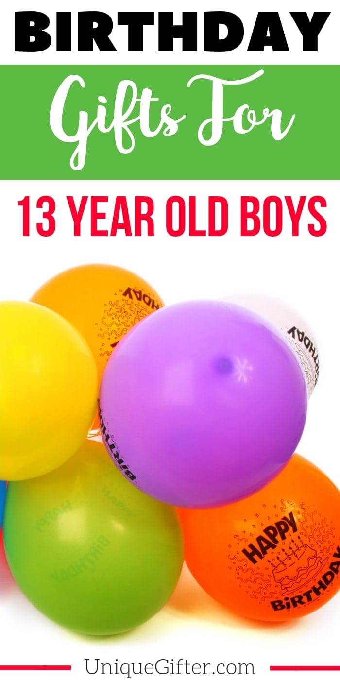 what to get a 13 year old boy for his birthday 2018