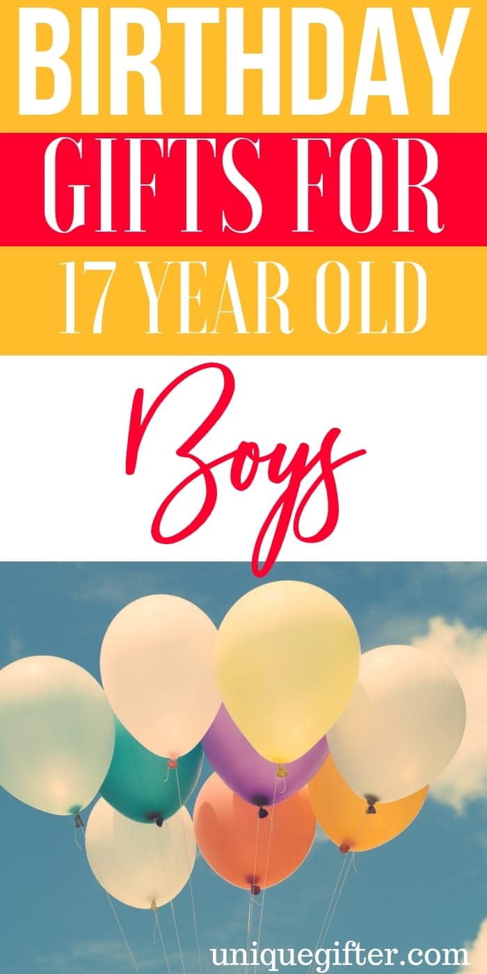 birthday ideas for 17 year old boy