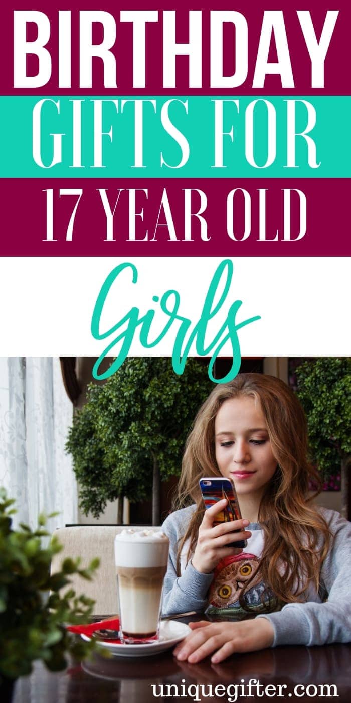20 Birthday Gifts For 17 Year Old Girls Unique Gifter