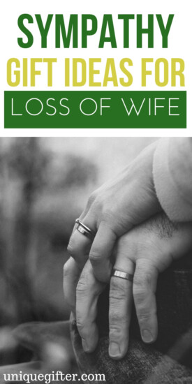 Sympathy Gift Ideas for Loss of Wife | Bereavement Gift Ideas | Loss of Wife Gift Ideas | Supportive Gift Ideas During Loss | Loss of Loved One | Presents For Loss of Loved One | Loss of Wife | Meaningful Gifts For Grieving Husband | #gifts #grieving #sympathy #giftguide #supportivegifts