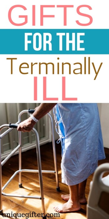 gifts for the terminally ill | What to buy someone who is terminally ill | Special presents for someone who is terminally ill | terminally ill present ideas | touching and thoughtful gifts for someone who is terminally ill #terminallyill #gifts #presents