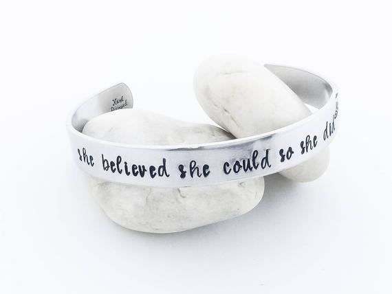 “She believed she could, so she did” Cuff Bracelet