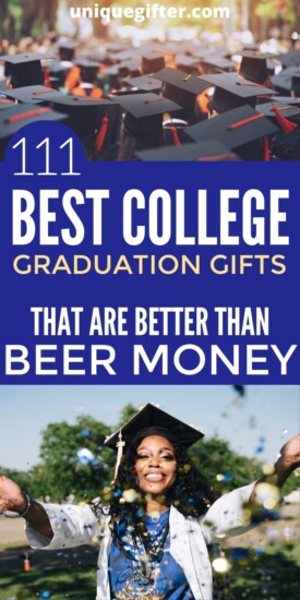 111 Best College Graduation Gifts that are Better than Beer Money