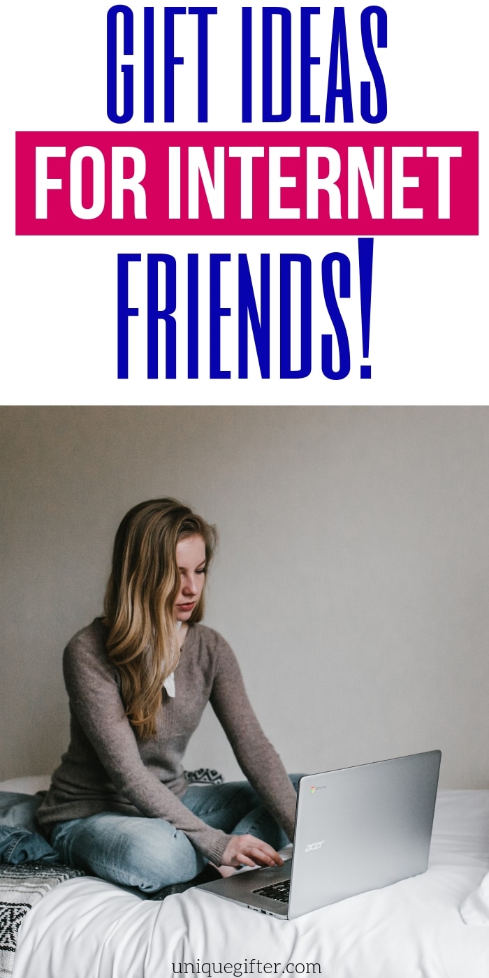 These gift ideas for Internet Friends are the BEST! | Online Friends | Birthday Gifts | Gift Ideas for People You Haven't Met in Person | Presents for Far Away Friends | Christmas Ideas #gifts #giftguide #presents #uniquegifter #internet