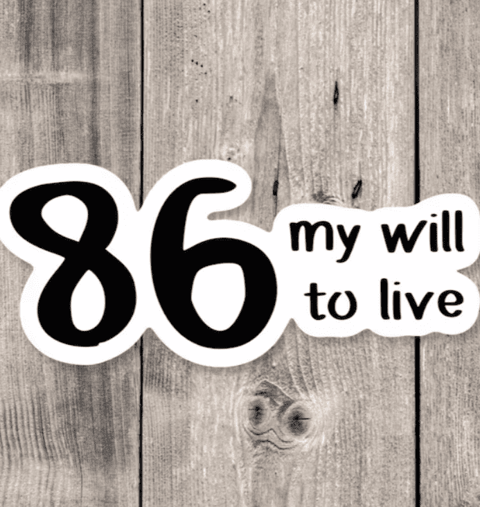 Funny 86 my will to live bartender or server sticker gift idea