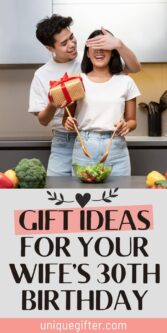 Gift Ideas for Your Wife’s 30th Birthday (that she’ll actually like)
