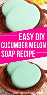 Easy DIY Cucumber Melon Soap Recipe | Gifts For Family | Gifts For Friends | Coworker Gifts | Employee Gifts | Unique Homemade Gifts | Fun Homemade Gifts | Homemade Presents | DIY Gifts | DIY Presents | #gift #giftguide #presents #DIY #unique